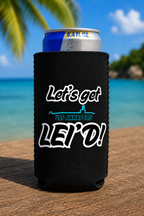 Let's Get Lei'd Can Coolers
