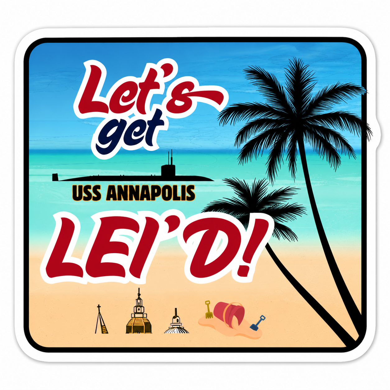 Let's Get Lei'd Sticker